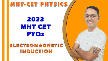 MHT CET 2023 PYQ | ELECTROMAGNETIC INDUCTION