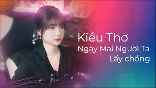 Ngày Mai Người Ta Lấy Chồng - Thành Đạt | Kiều Thơ Cover