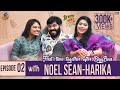 Krazy Talks With Kajal || Harika Alekhya And Noel Sean Exclusive Talk Show || Ep 2 || RJ Kajal