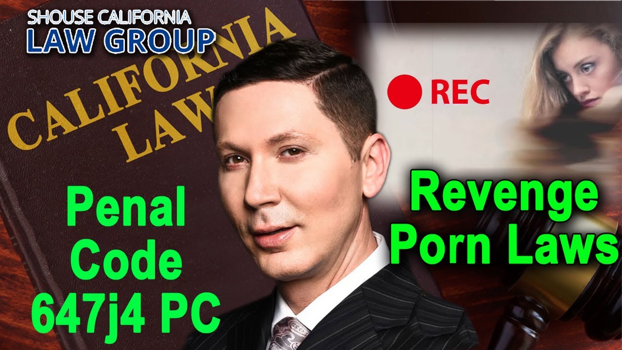 California Revenge Porn Laws Penal Code J PC YouTube