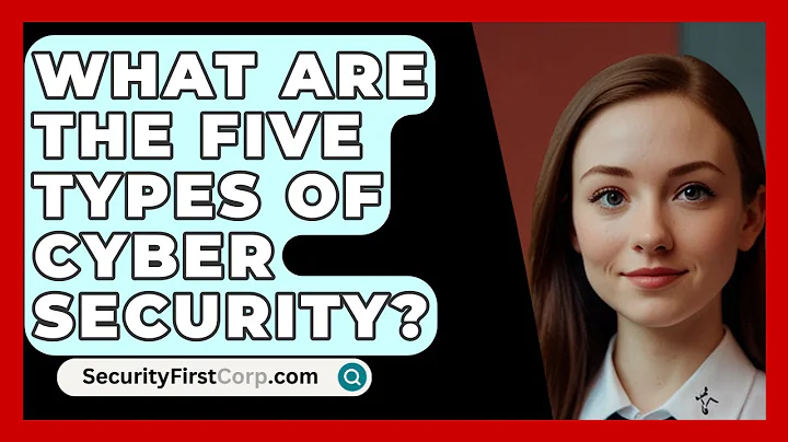 What Are The Five Types Of Cyber Security? - SecurityFirstCorp.com