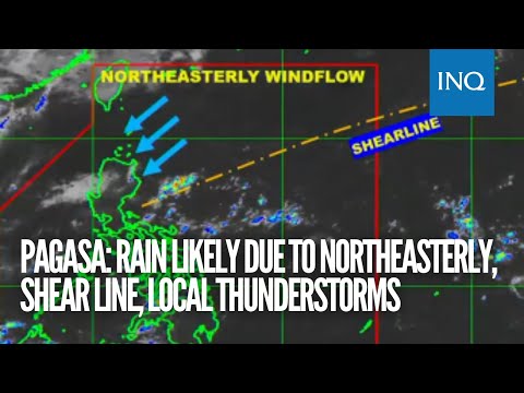 Pagasa: Rain likely due to northeasterly, shear line, local thunderstorms