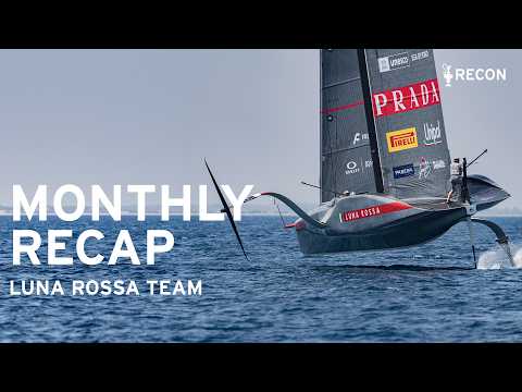 Video RECON | Luna Rossa Monthly Sailing Recap