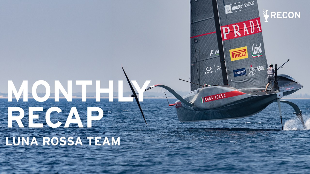 ⁣RECON | Luna Rossa Monthly Sailing Recap