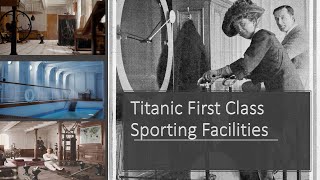 Titanic First Class Sporting Facilities