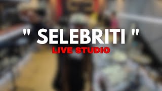 SELEBRITI - Gangstarasta Live Studio