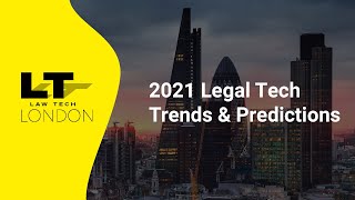 LawTech London - 2021 Legal Tech Trends and Predictions