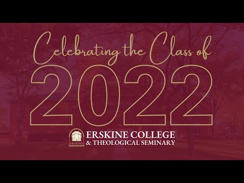 2022 Commencement - Erskine College & Theological Seminary