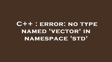 C++ : error: no type named 