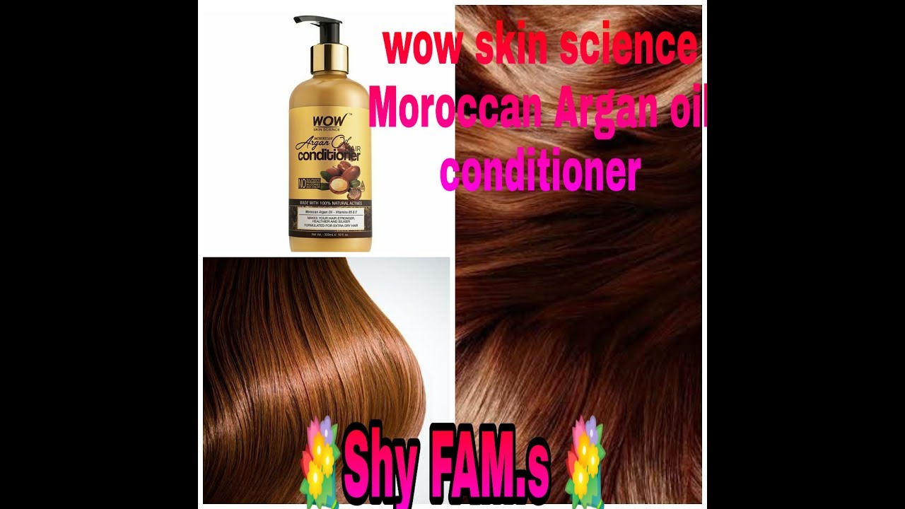 Wow skin science Moroccan Argan oil conditioner review / Shy FAM.s