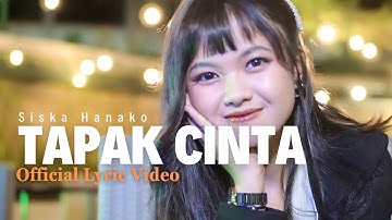 SISKA HANAKO - TAPAK CINTA (Official Lyric Video)