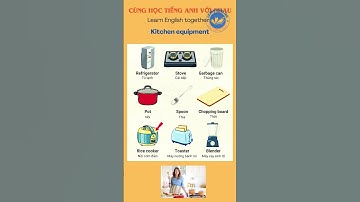 Từ Vựng dụng cụ nhà bếp Kitchen equipment Cùng Học Tiếng Anh Với Nhau