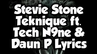 Stevie Stone - Teknique (Lyrics) ft. Tech N9ne & Daun P