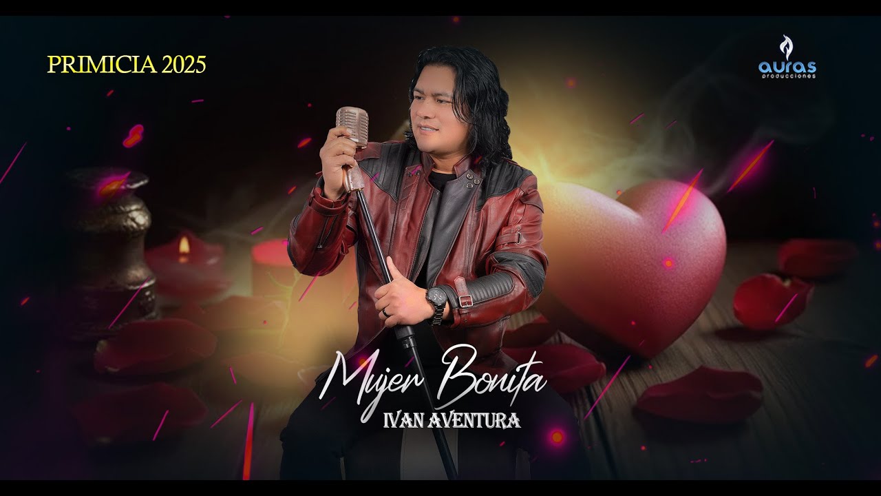 Iván Aventura - Mujer Bonita / PRIMICIA 2025 (Video Oficial) Auras Pro