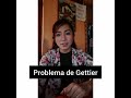 Conocimiento: explicación/comprensión y el problema de Gettier