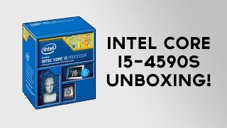 Intel Core i5-4590S Unboxing!