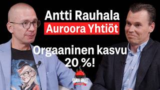 Kasvua kasvun päälle, Aurooran Antti Rauhala?