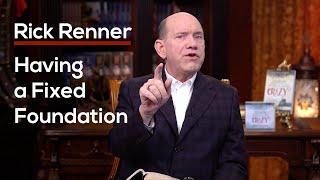 Having a Fixed Foundation — Rick Renner