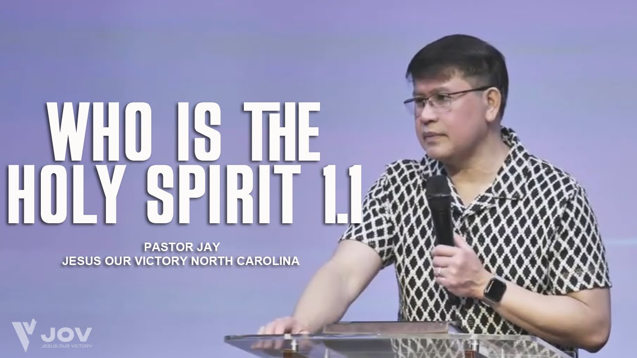 Who is the Holy Spirit - 1.1 | Pastor Jay | Jesus Our Victory NC | USA ...