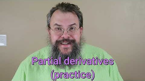 Calculus 3 -- Partial derivatives -- Practice