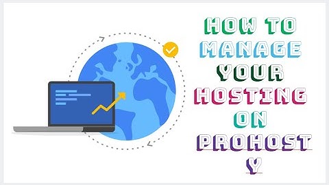 How to Manage Your Hosting On ProHosty
