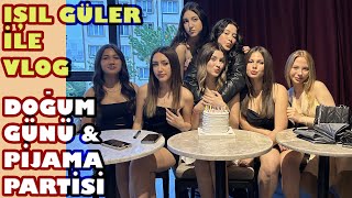 Işıl Ile Vlog & Sohbetli Makyaj - Doğum Günü - Pijama Partisi Işıl Güler & Babishko Family