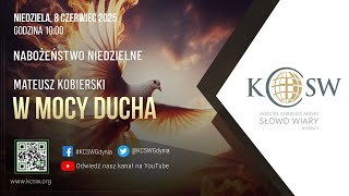 Mateusz Kobierski - W mocy Ducha | 8 Czerwiec 2025 godz. 10:00