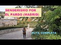 Senderismo por El Pardo (Madrid). Ruta completa.