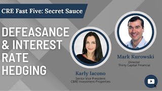 Defeasance & Interest Rate Hedging: Benefits, Misconceptions, and more