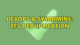 DevOps & SysAdmins: ZFS deduplication