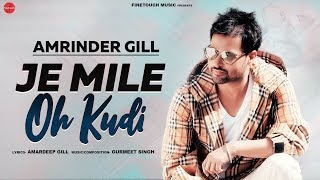 Je Mile Oh Kudi | Amrinder Gill | Gurmeet Singh | New Punjabi Songs 2019 | Finetouch Music