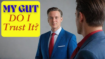 Can You TRUST Your Gut Feeling to Make Better Decisions?