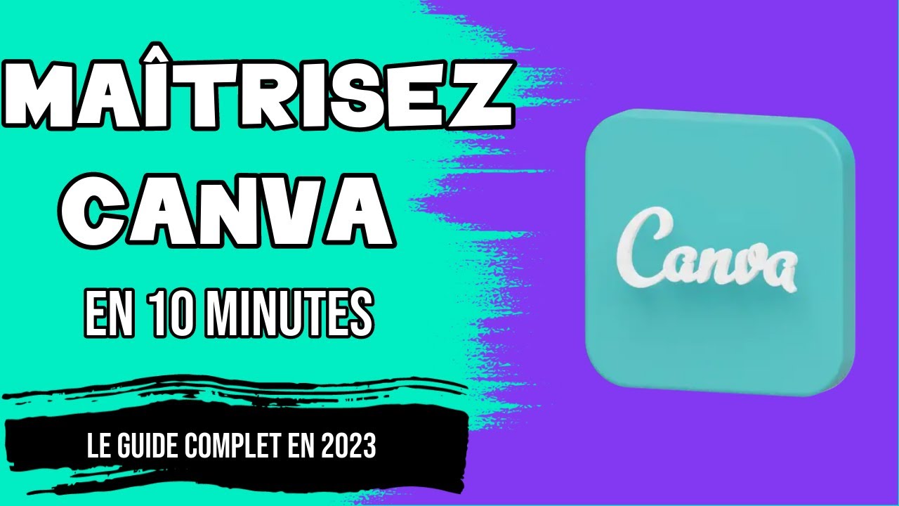 MAITRISEZ CANVA EN 10 MINUTES  (Le guide complet de A à Z en 2024)