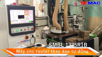 Máy cnc router thay dao tự động SMBL1325R1B - Máy cnc cắt ván ép công nghiệp MDF,...