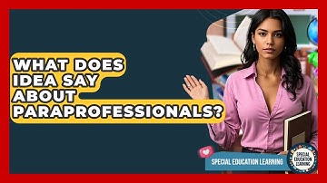 What Does IDEA Say About Paraprofessionals? - Special Education Learning