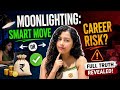 Moonlighting: Smart Move 💰 or Career Risk ⚠️? Full Truth Revealed!