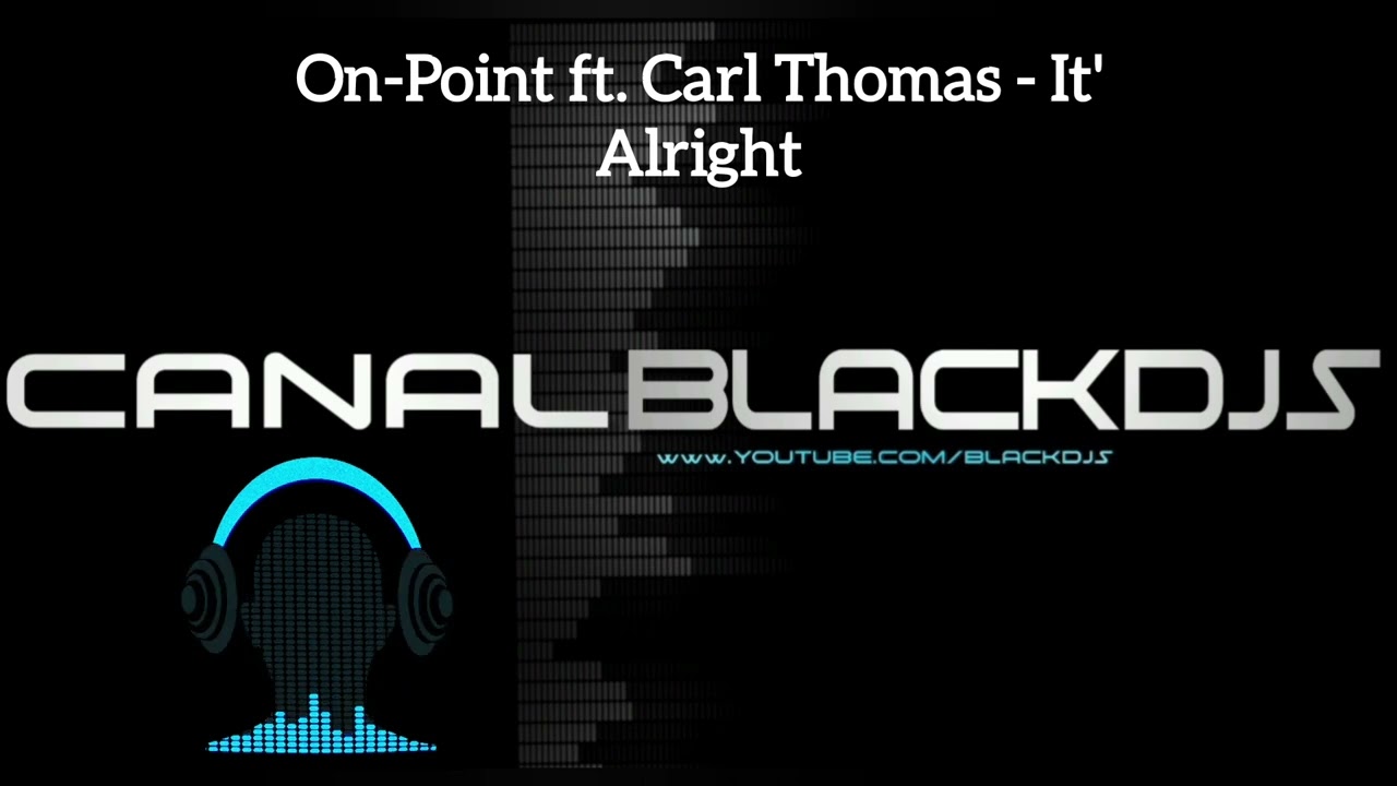 Watch On-Point ft. Carl Thomas - It' Alright on YouTube Watch On-Point ft. Carl Thomas - It' Alright on YouTube