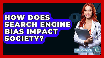 How Does Search Engine Bias Impact Society? - Philosophy Beyond