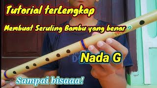 Cara membuat seruling bambu nada G terbaru 100% akurat | sampai bisa_tutorial lengkap