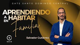 Aprendiendo a Habitar En Familia Por Salvador Gutiérrez.