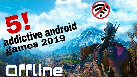 Top 5 most addictive Android games | 2019 | offline