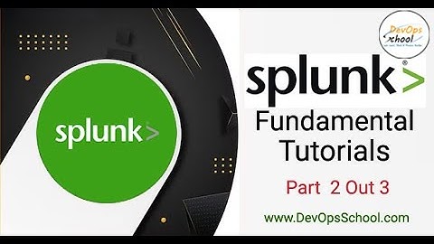 Splunk Fundamental Tutorials for Beginners Part 2 Out 3