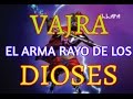 VAJRA El Arma Rayo de los DIOSES