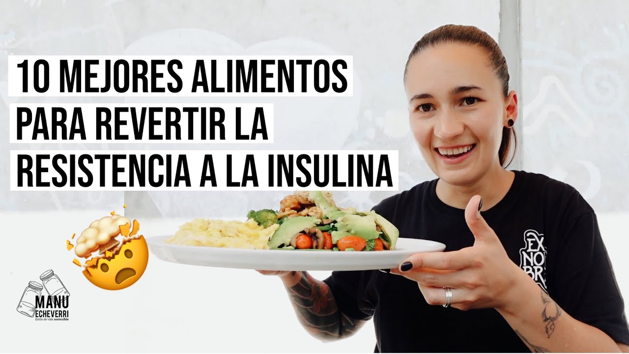 ?10 MEJORES ALIMENTOS PARA REVERTIR LA RESISTENCIA A LA INSULINA | Manu  Echeverri - YouTube