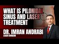 What Is Pilonidal Sinus and Laser Treatment