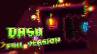 DASH FULL VERSION By @SwitchStepGD & @MATHIcreatorGD | Geometry Dash 2.2