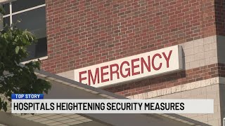 Hospitals heightening security measures with peace officers