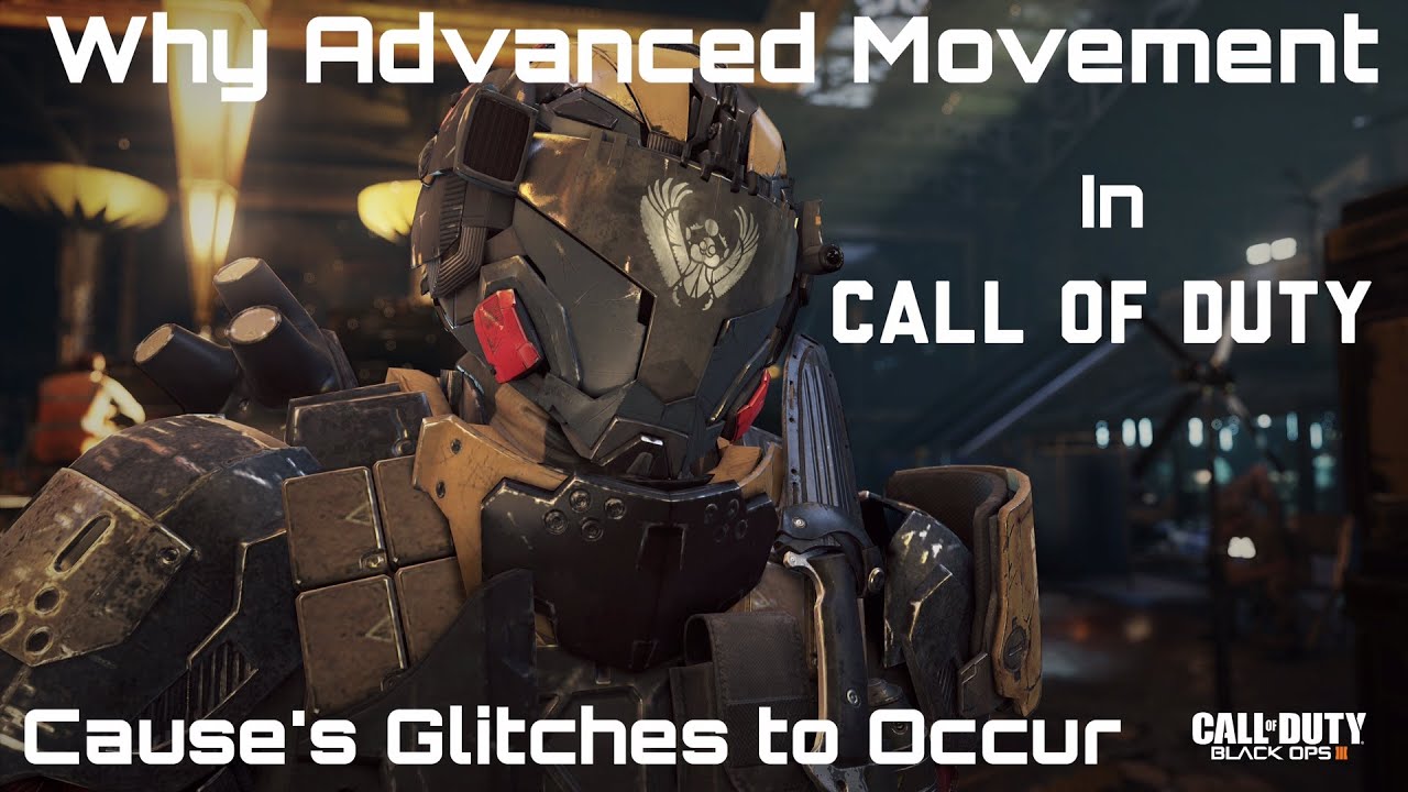 Call of Duty: Black Ops 3 - Why Advanced Movement in Call of Duty Cause Opportunities for Glitche's