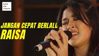 RAISA - JANGAN CEPAT BERLALU (LIVE SESSION) | GENONTRACK