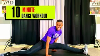 10 Minute Dance Workout | Soca |AfroBeats| Dancehall| Caribbean | Mr.VYBES